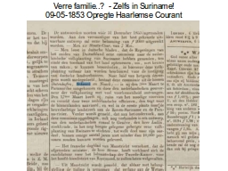 Verre familie..?  - Zelfs in Suriname! 09-05-1853 Opregte Haarlemse Courant